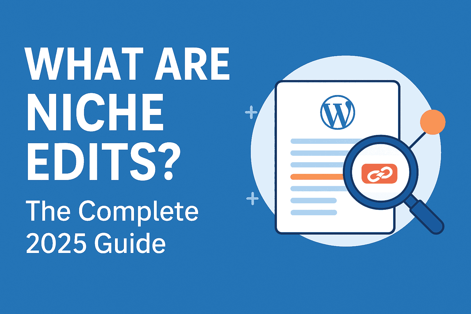 What Are Niche Edits? The Complete 2025 Guide